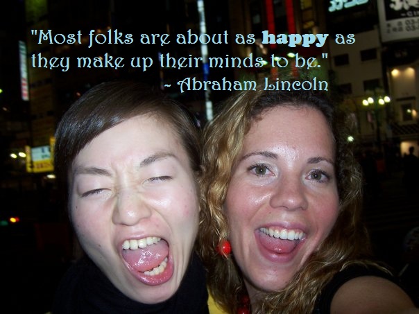 Most folks are about as happy as they make their minds up to be Abraham Lincoln quote