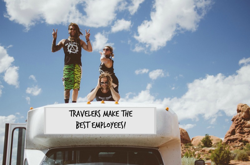 travelers make the best employees