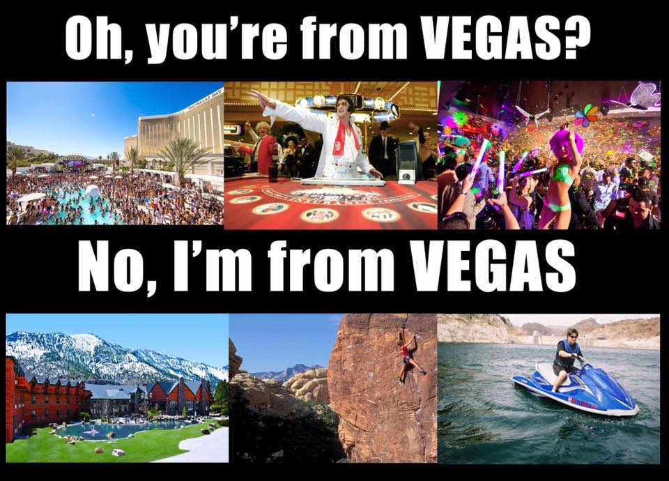 No I'm from Vegas